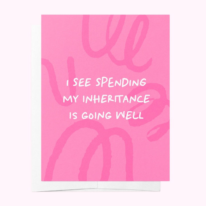 Spending My Inheritance Greeting Card