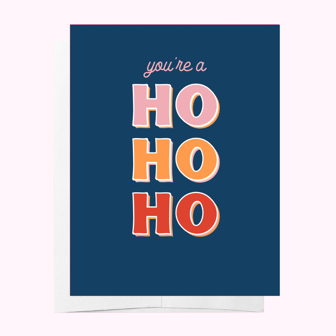 You're A Ho Greeting Card