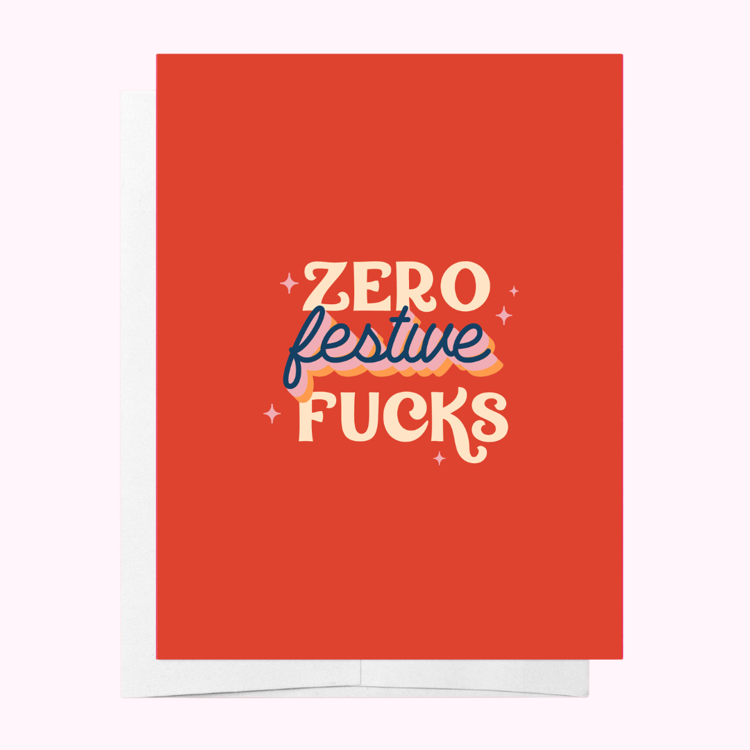Zero Festive Fucks Greeting Card