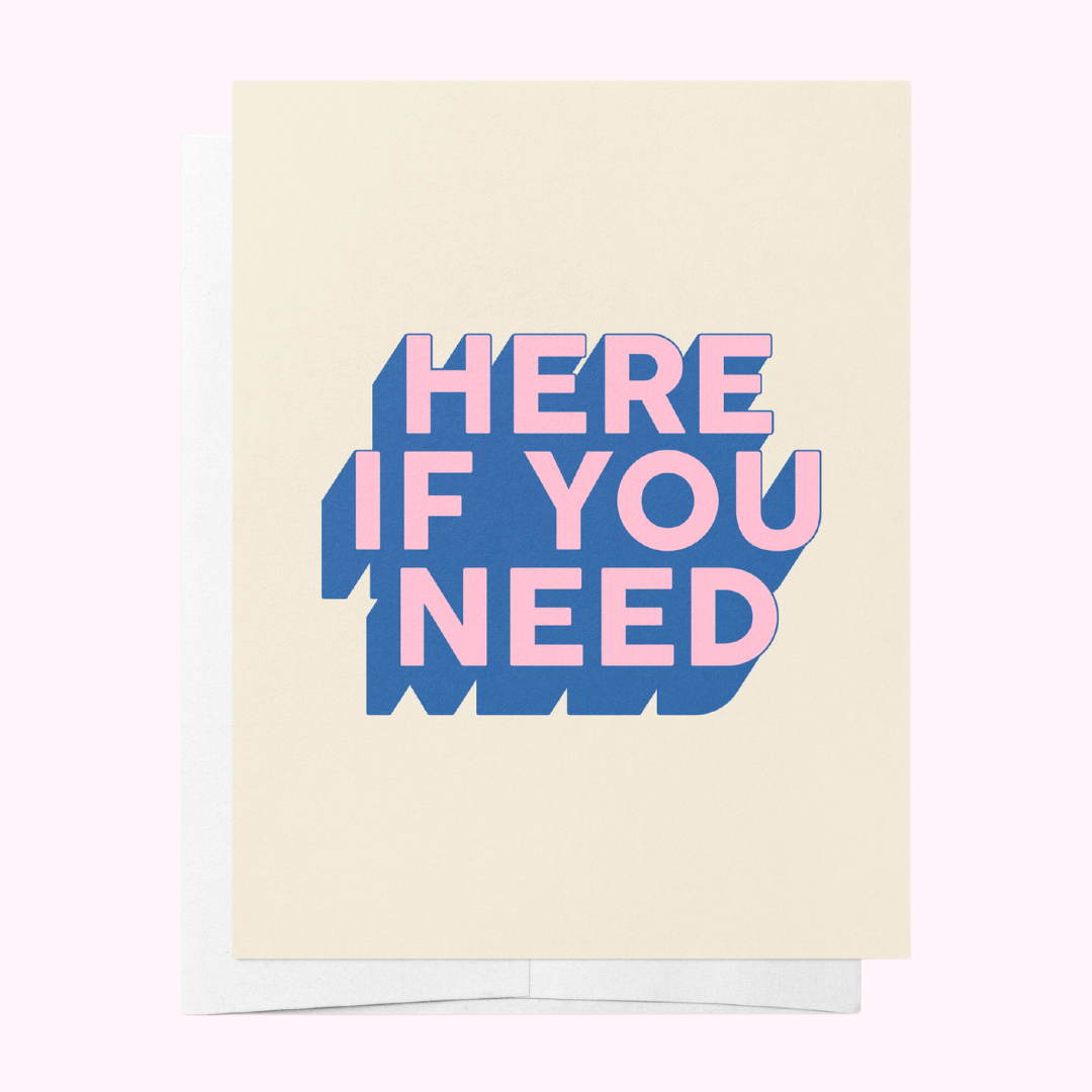 Here If You Need Greeting Card